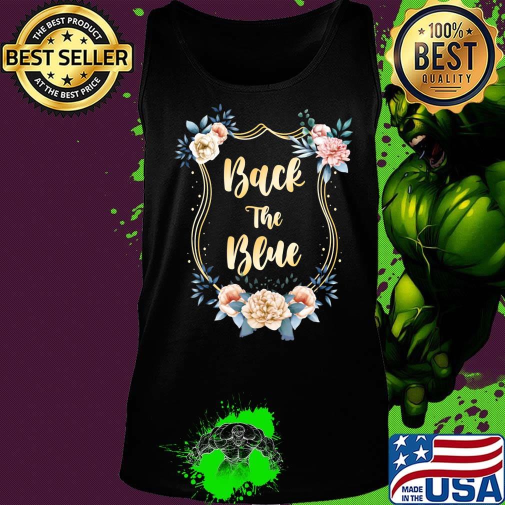 Back The Blue Flower Shirt Tank top Back The Blue Flower Shirt Tank top
