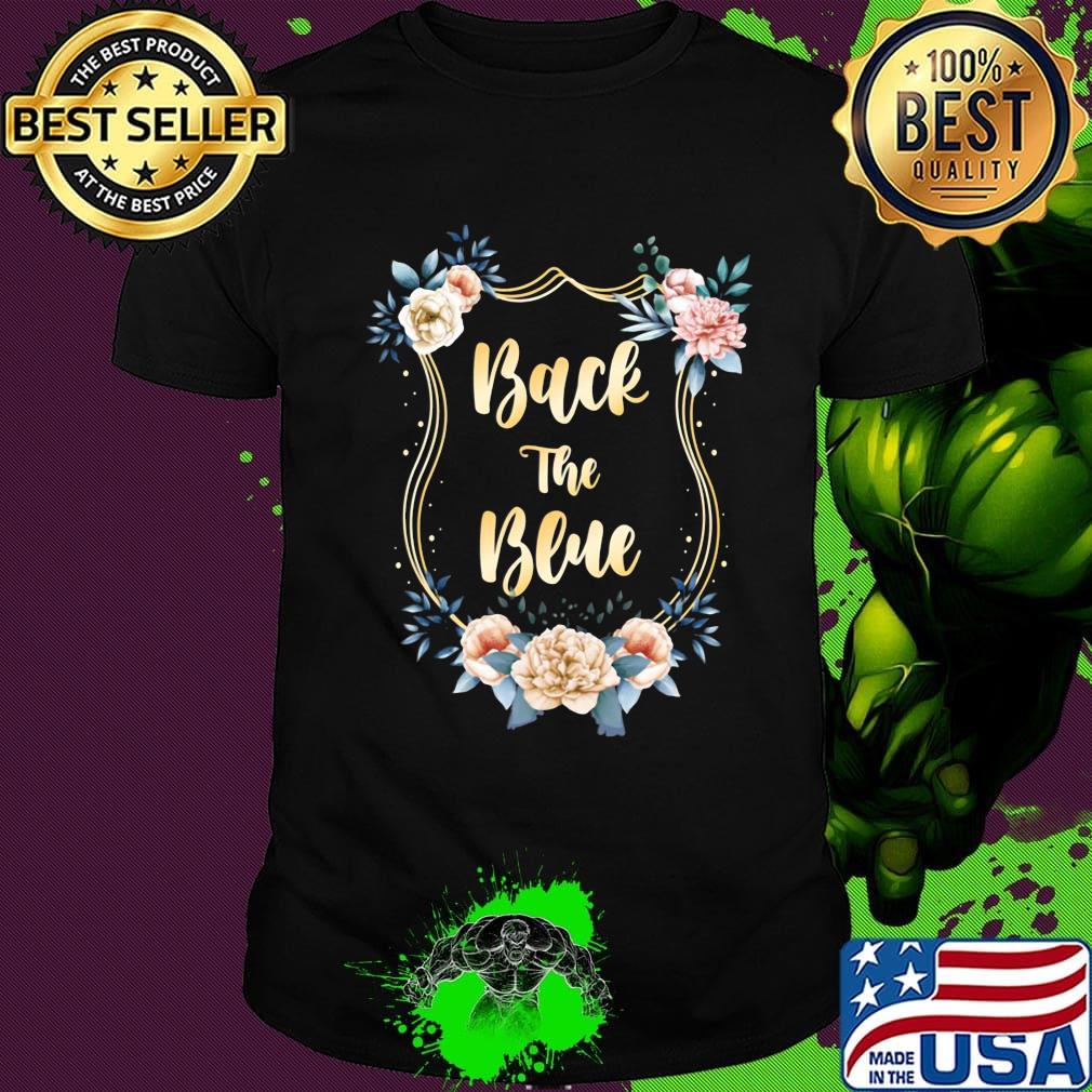 Back The Blue Flower Shirt