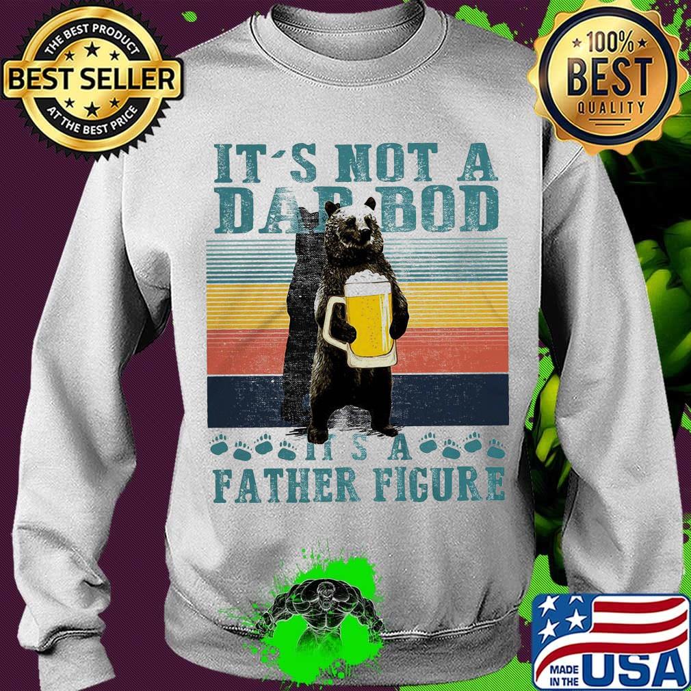Bear drink beer it's not a dad bod it's a father figure happy father's day vintage retro s Sweater Bear drink beer it's not a dad bod it's a father figure happy father's day vintage retro s Sweater