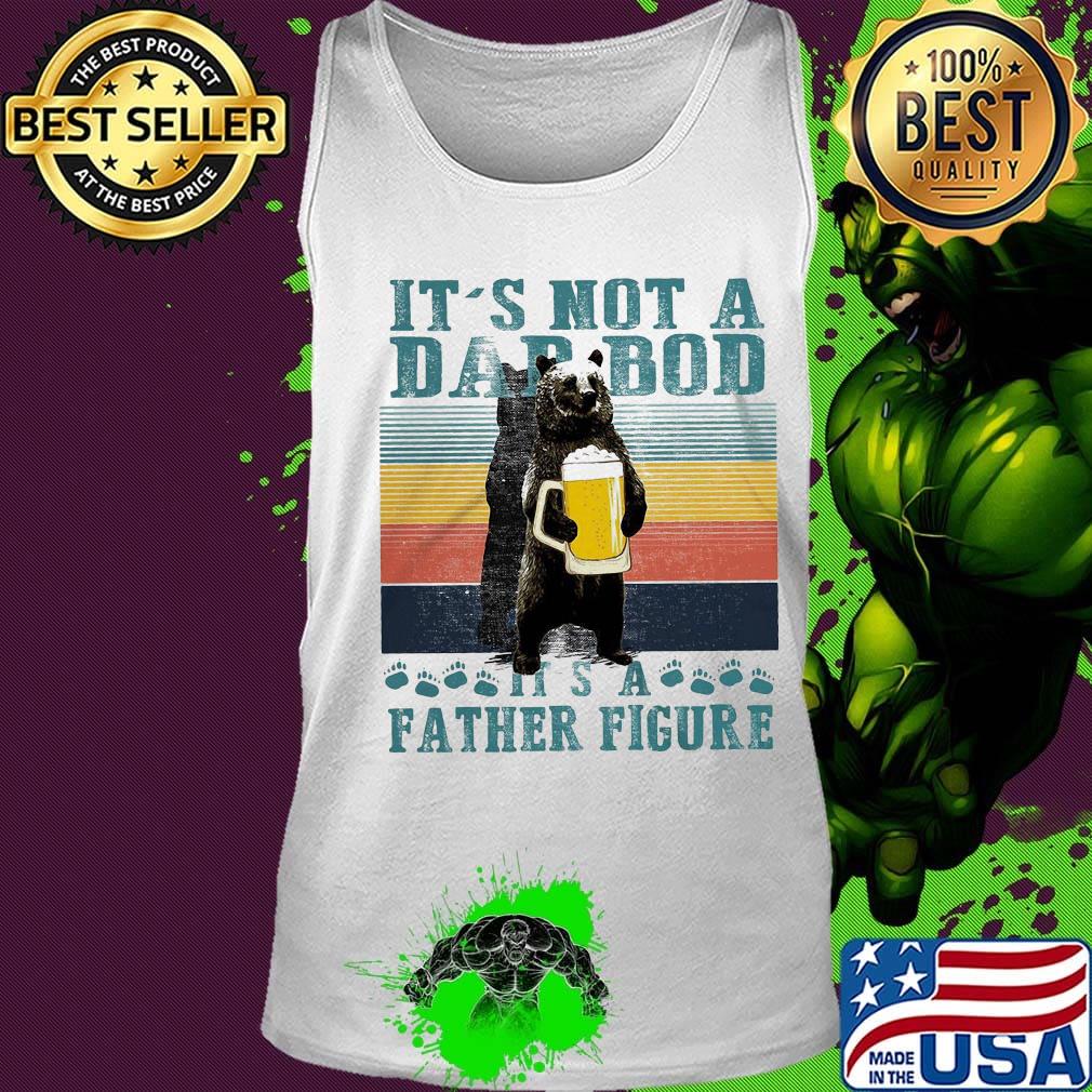 Bear drink beer it's not a dad bod it's a father figure happy father's day vintage retro s Tank top Bear drink beer it's not a dad bod it's a father figure happy father's day vintage retro s Tank top