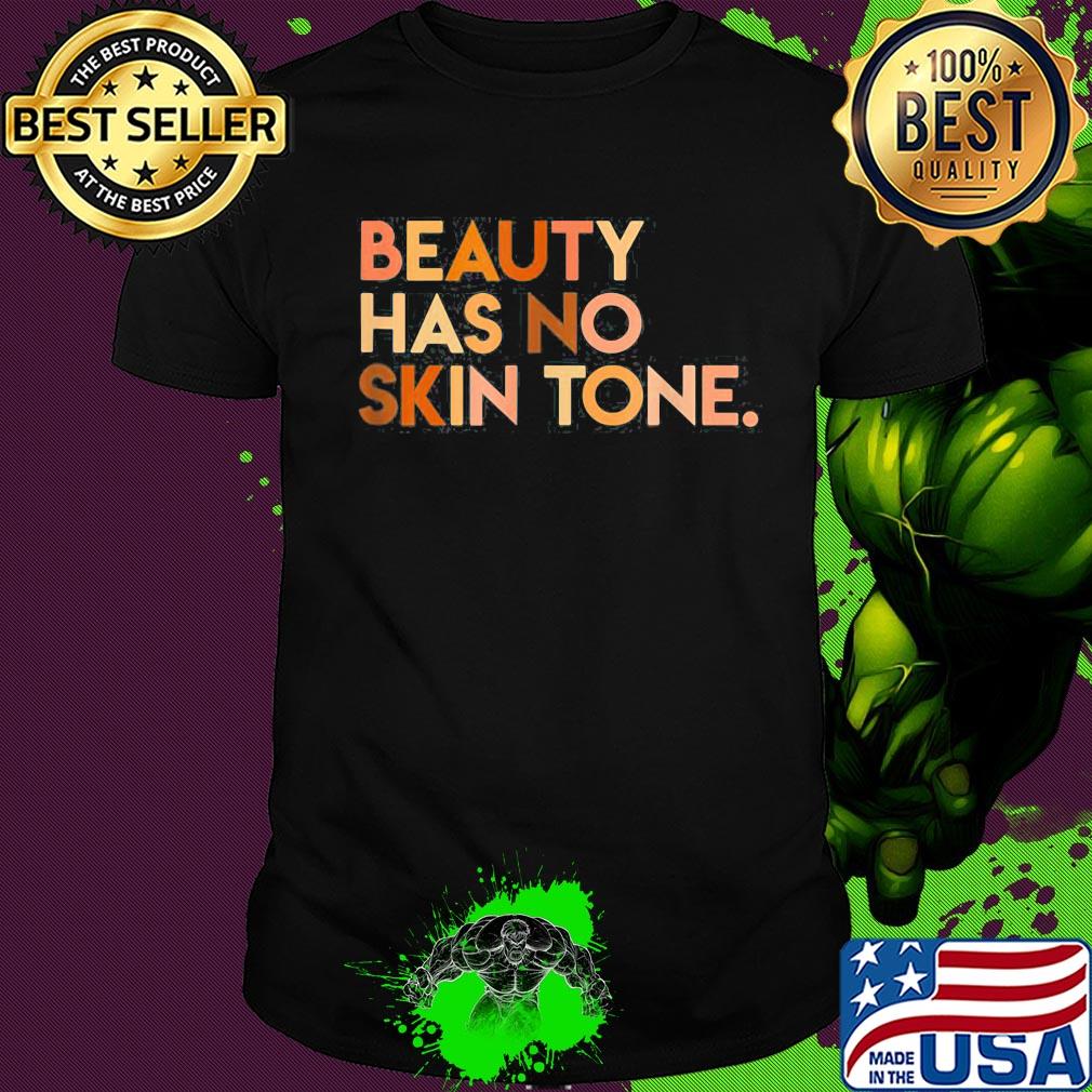 Beauty has no skin tone juneteeth shirt