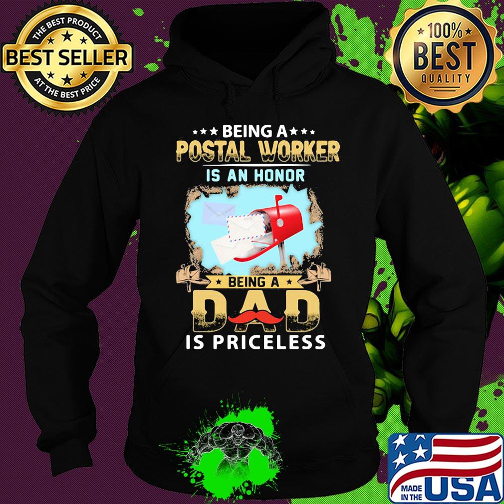 Being a postal worker is an honor being a dad is priceless s Hoodie Being a postal worker is an honor being a dad is priceless s Hoodie