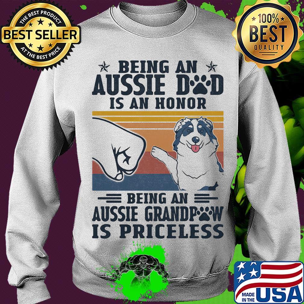 Being an aussie dad is an honor being an aussie grandpaw is priceless vintage retro s Sweater Being an aussie dad is an honor being an aussie grandpaw is priceless vintage retro s Sweater