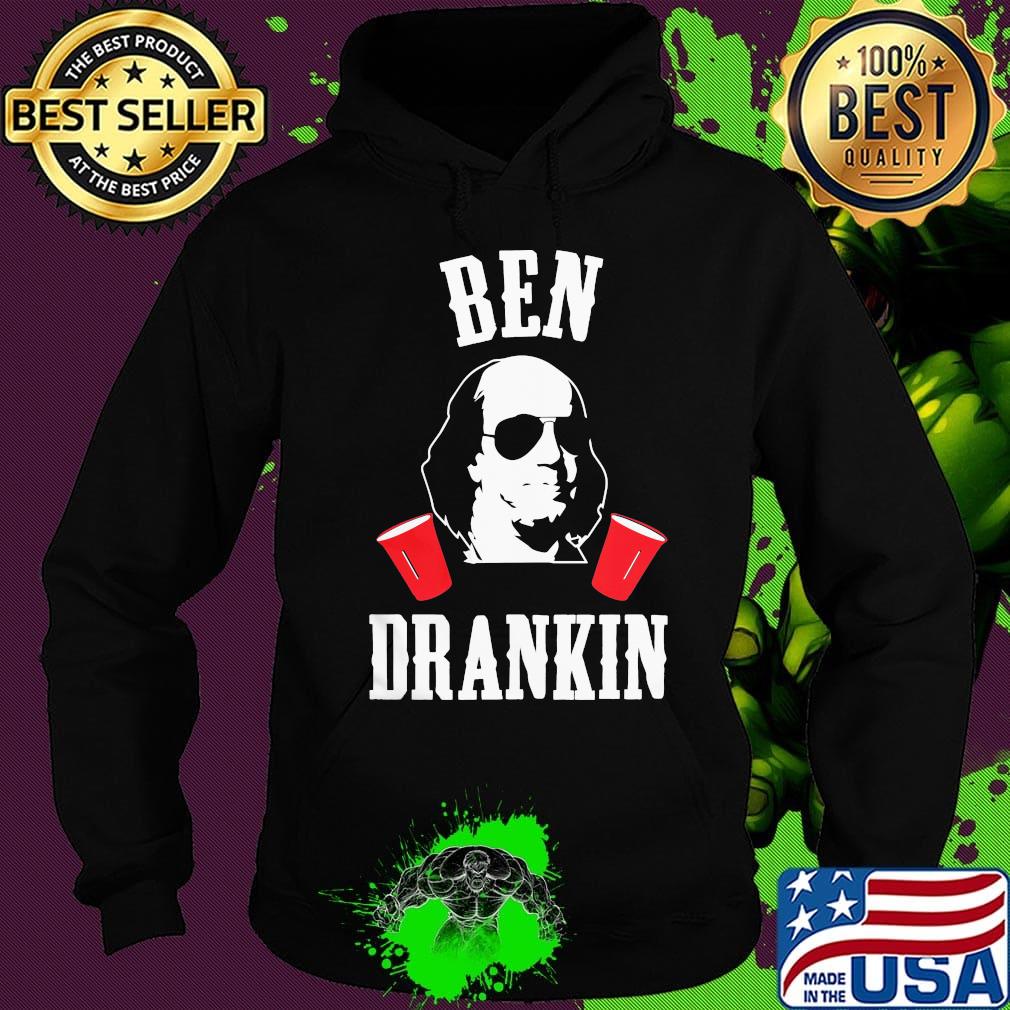 Benjamin franklin ben drankin 4th of july independence day s Hoodie Benjamin franklin ben drankin 4th of july independence day s Hoodie