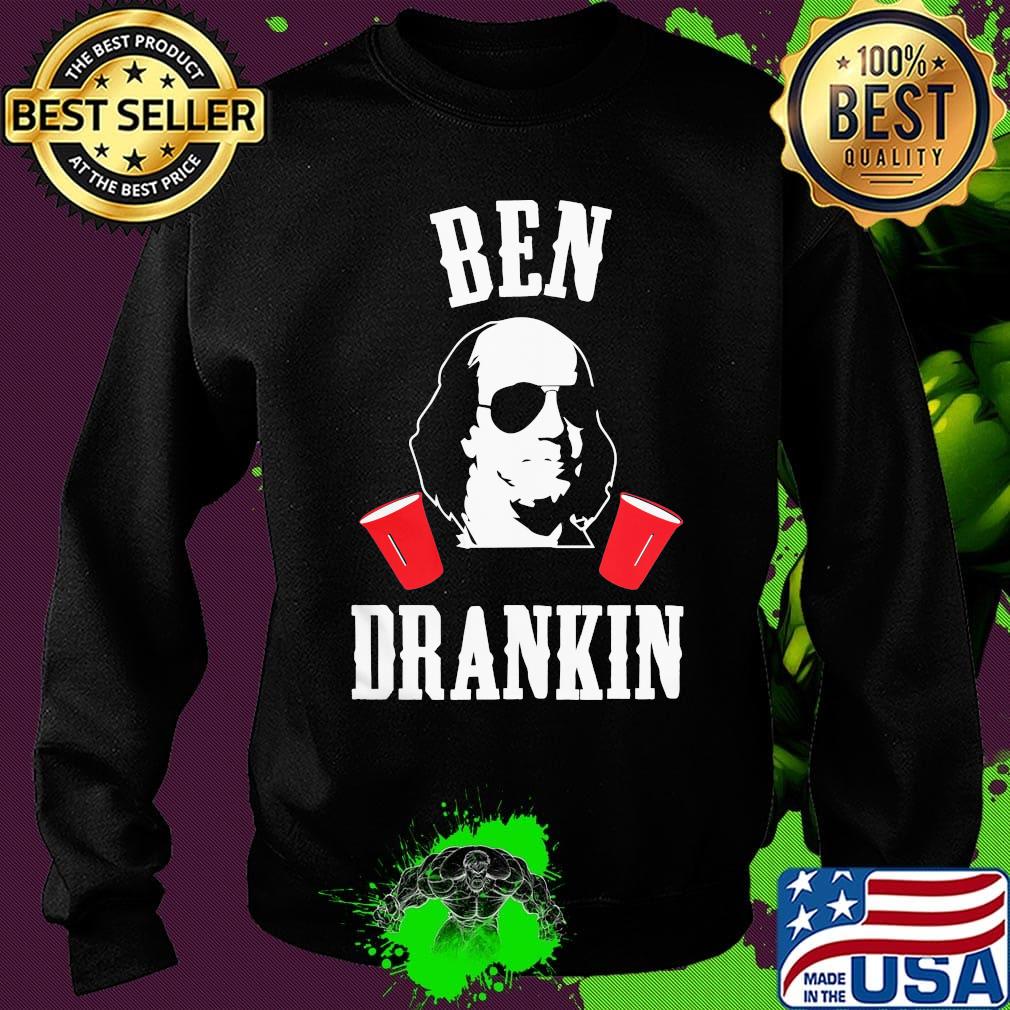 Benjamin franklin ben drankin 4th of july independence day s Sweater Benjamin franklin ben drankin 4th of july independence day s Sweater