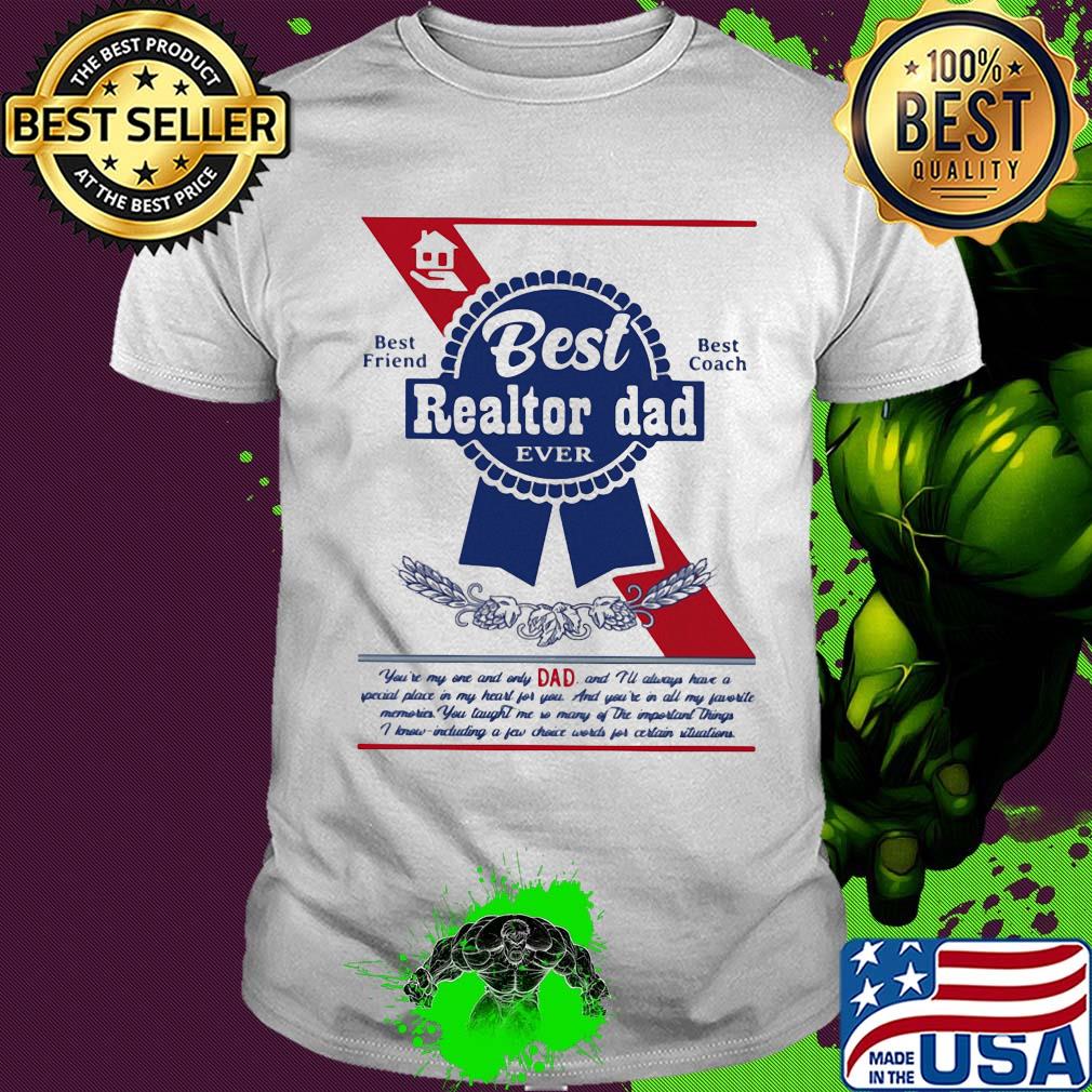 Best realtor dad ever best friend best coach happy fathers day shirt