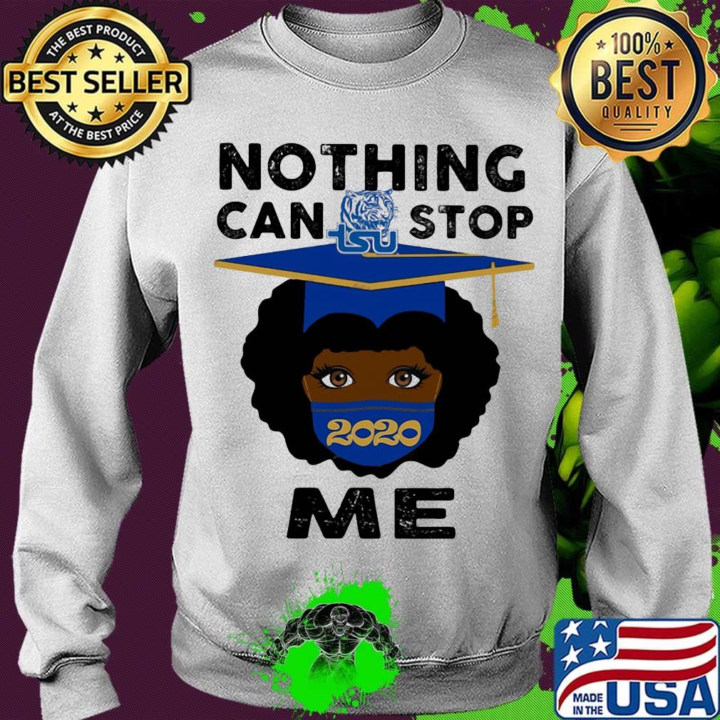 Black girl graduate tennessee state university nothing can stop 2020 me s Sweater Black girl graduate tennessee state university nothing can stop 2020 me s Sweater