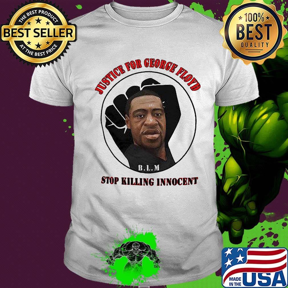 Black lives matter justice for george floyd stop killing innocent shirt