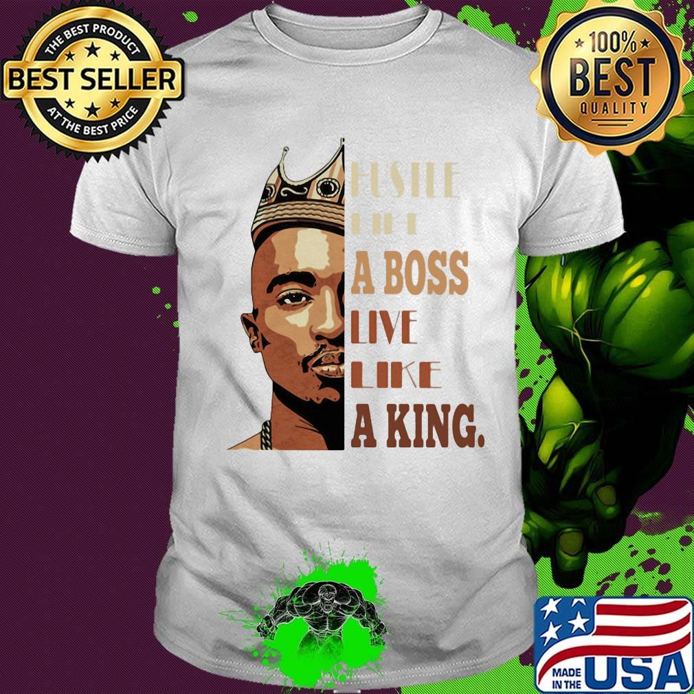 Black man hustle like a boss live like a king shirt