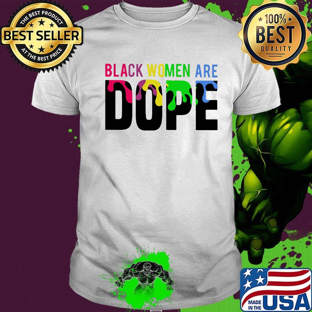 Black Women Are Dope LGBT Shirt
