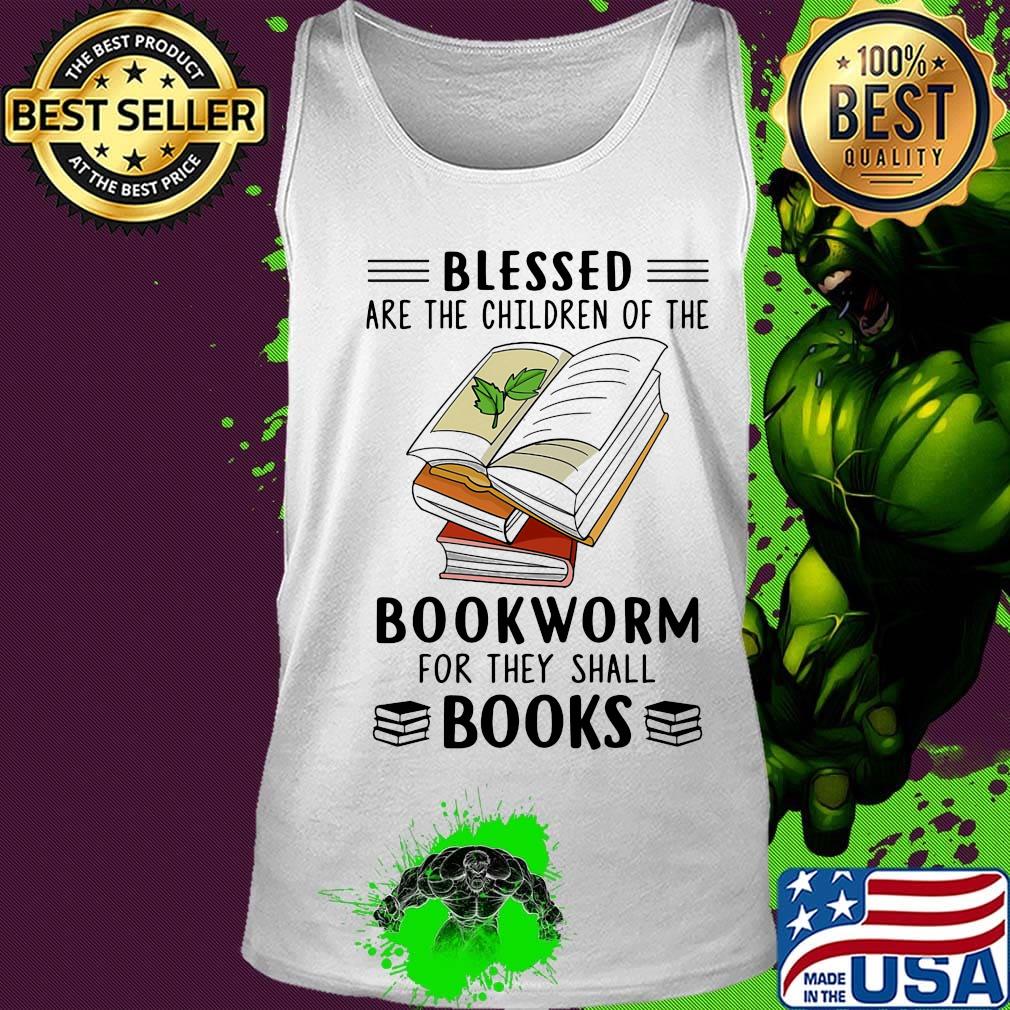 Blessed Are The Children Of The Bookworm For They Shall Boos Shirt Tank top Blessed Are The Children Of The Bookworm For They Shall Boos Shirt Tank top