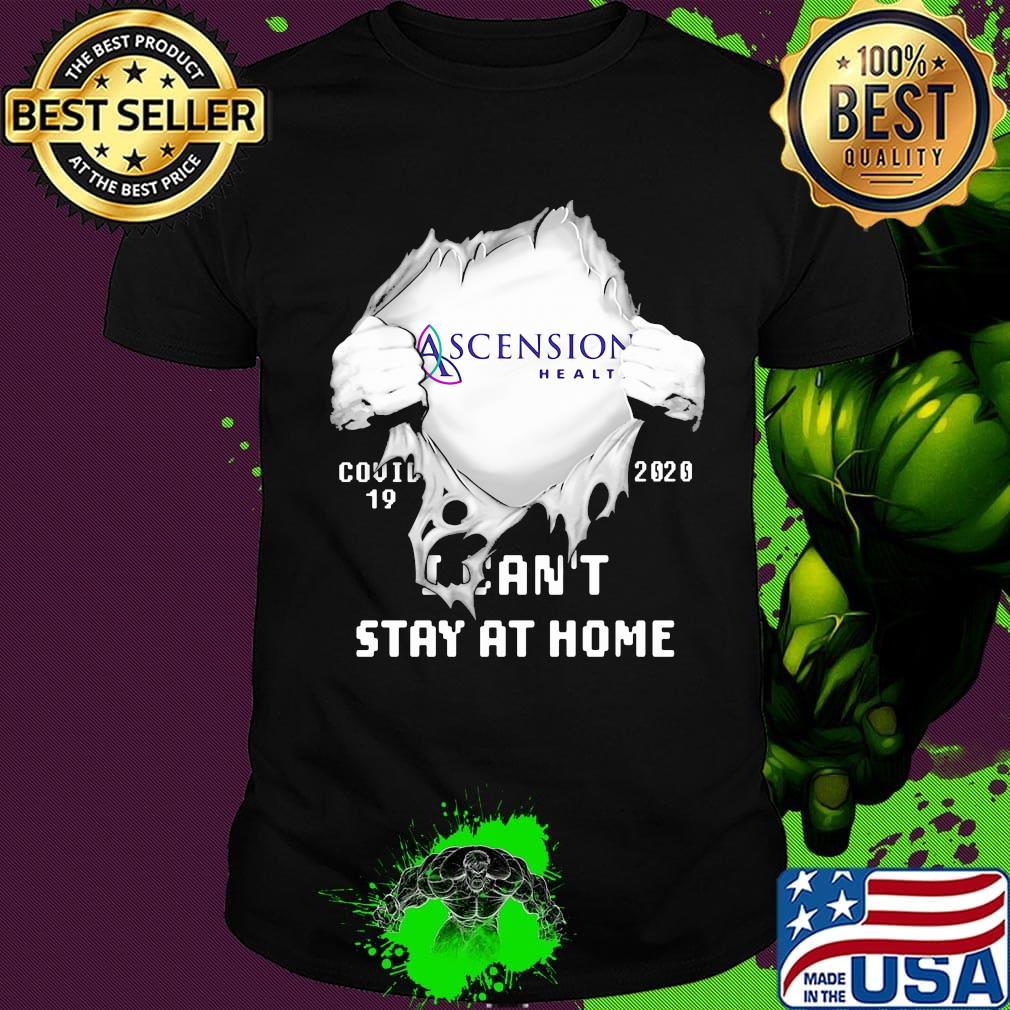 Blood insides ascension health covid-19 2020 i can't stay at home shirt Blood insides ascension health covid-19 2020 i can't stay at home shirt