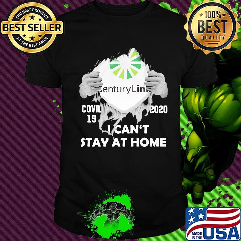 Blood insides centurylink covid-19 2020 i can't stay at home shirt