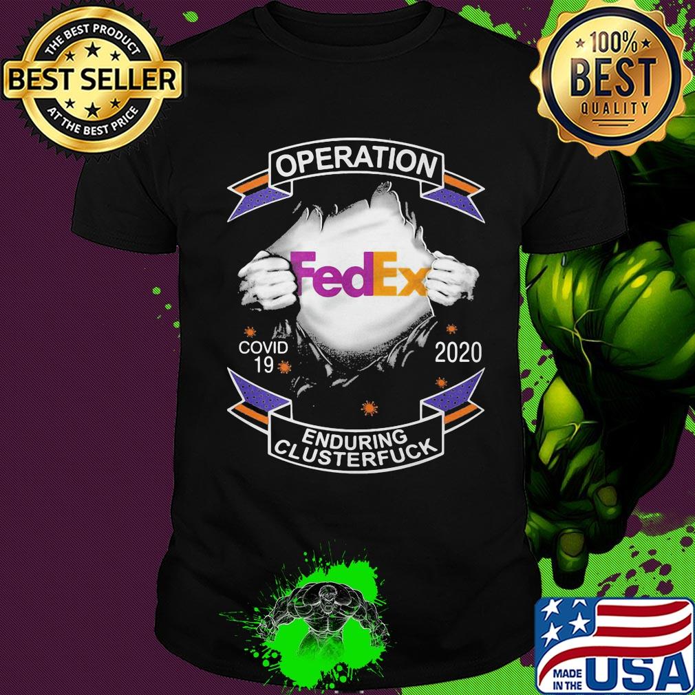 Blood insides fedex operation covid-19 2020 enduring clusterfuck shirt