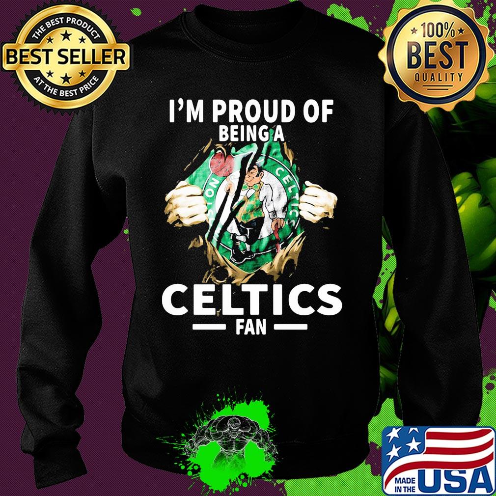 Blood insides I'm proud of being a boston celtics fan s Sweater Blood insides I'm proud of being a boston celtics fan s Sweater
