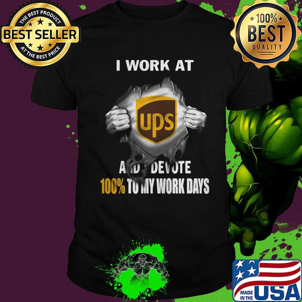 Blood insides i work at ups and devote 100% to my work days shirt