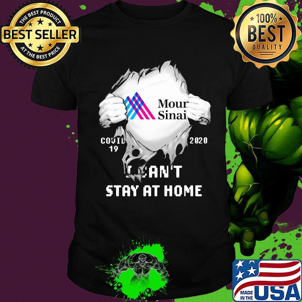 Blood insides mount sinai covid-19 2020 i can't stay at home logo shirt