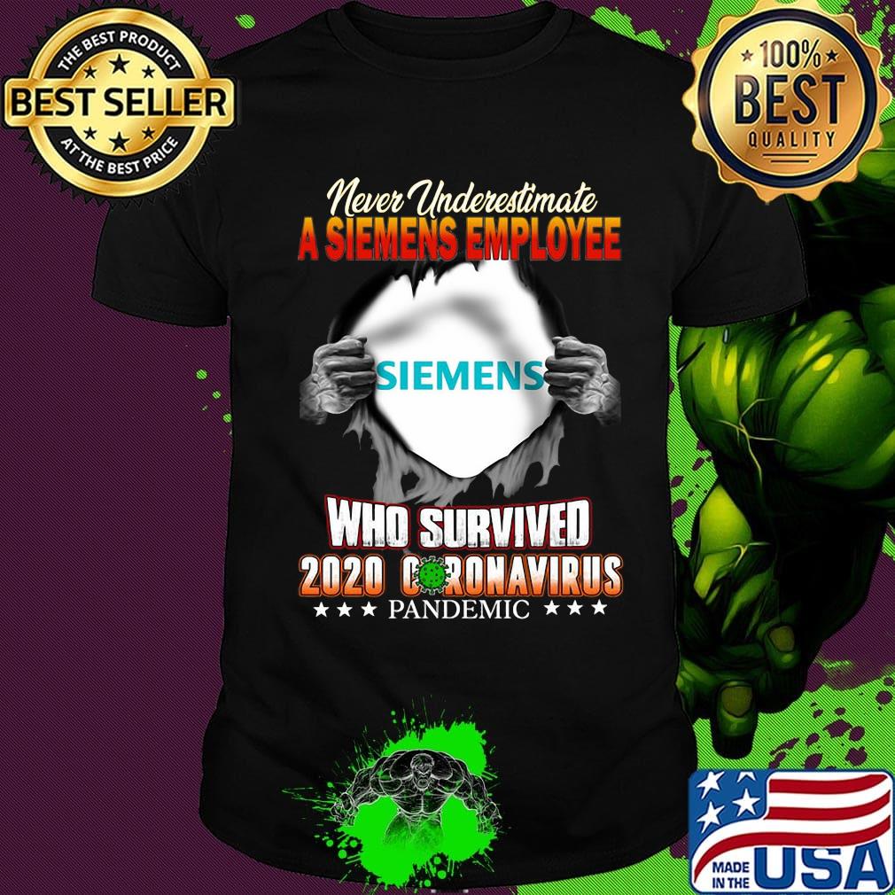 Blood insides never underestimate a siemens employee who survived 2020 coronavirus pandemic shirt