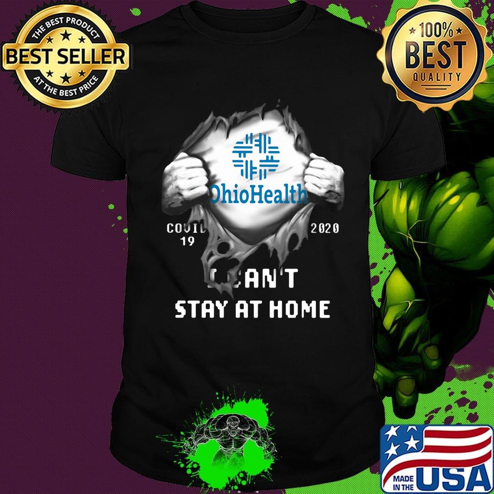 Blood insides ohio health covid-19 2020 i can't stay at home shirt