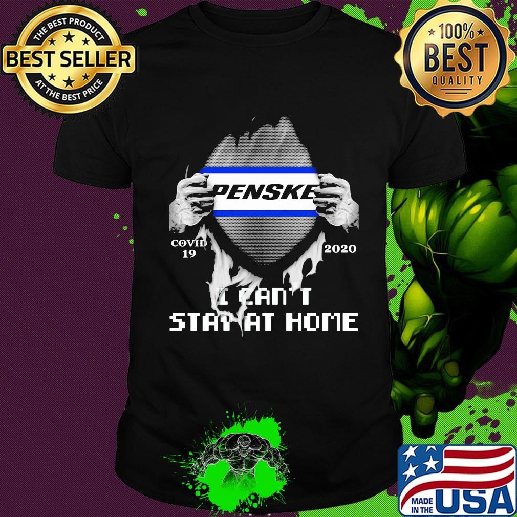 Blood insides penske covid-19 2020 i can't stay at home shirt