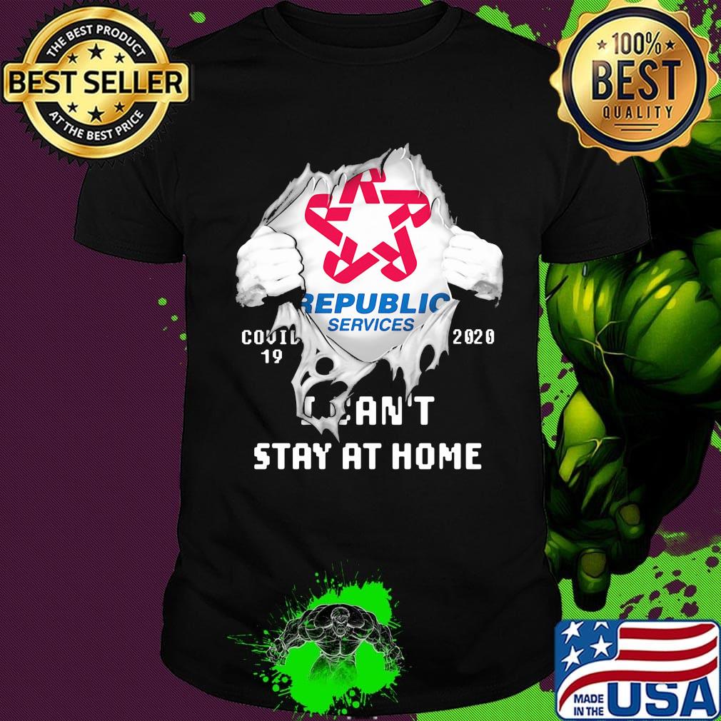 Blood insides republic services covid-19 2020 i can't stay at home shirt