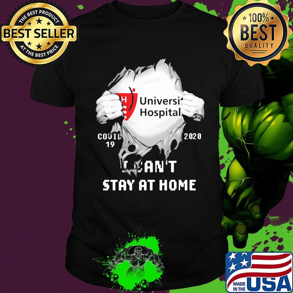 Blood insides university hospital covid-19 2020 i can't stay at home shirt