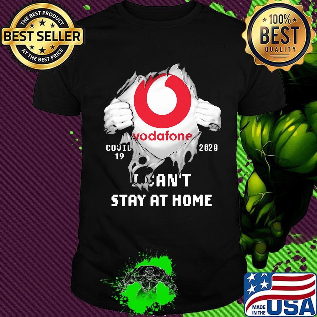 Blood insides vodafone covid-19 2020 i can't stay at home shirt