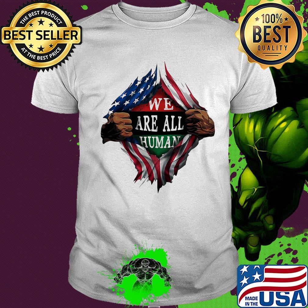 Blood insides we are all human american flag independence day shirt