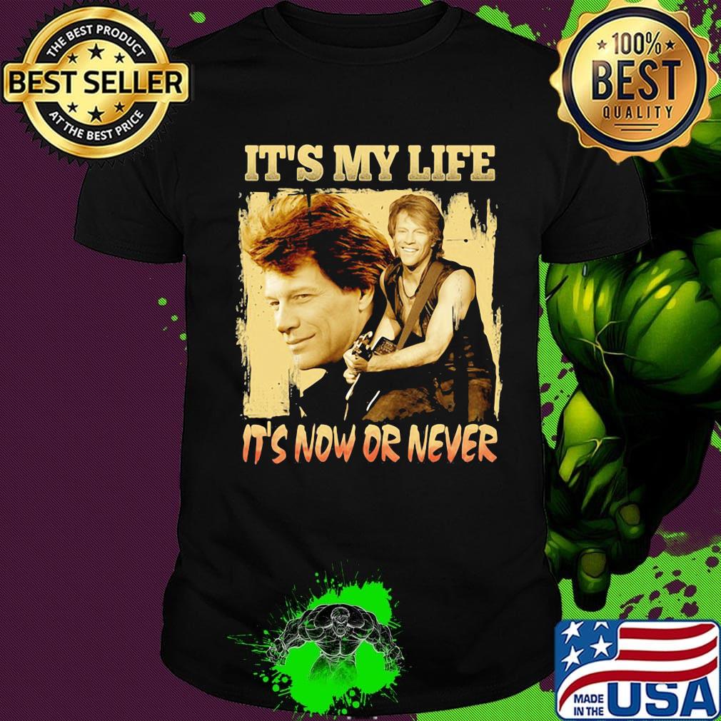 Bon jovi guitar it's my life it's now or never shirt Bon jovi guitar it's my life it's now or never shirt