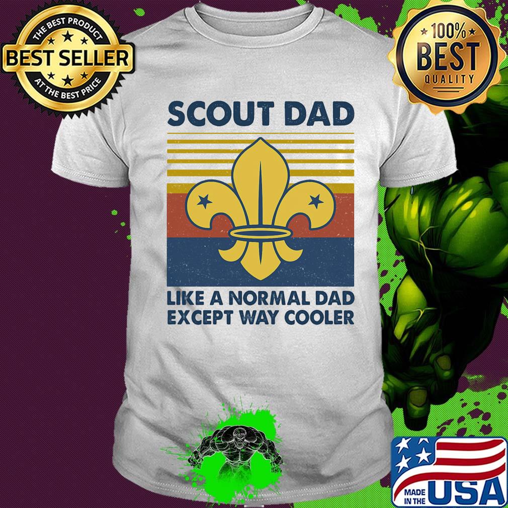 Boy scout dad like a normal dad except way cooler vintage retro shirt