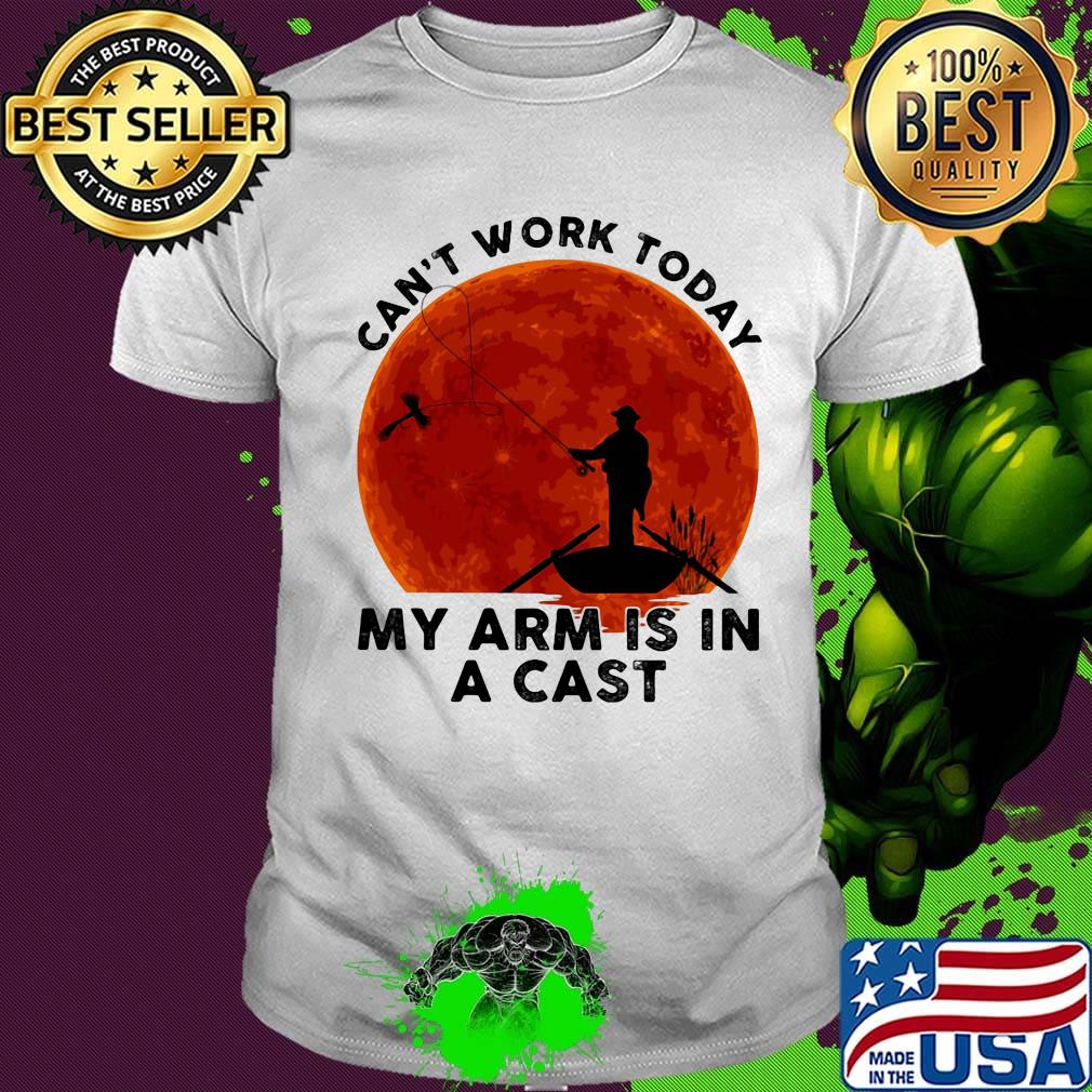 Can't Work Tody My Arm Is In A Cast Sunset Boat Shirt