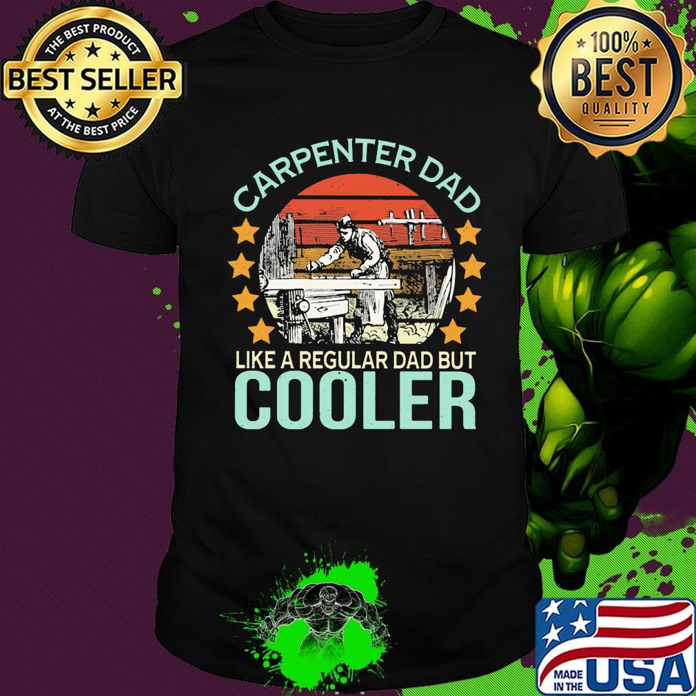 Carpenter dad like a regular dad but cooler vintage shirt