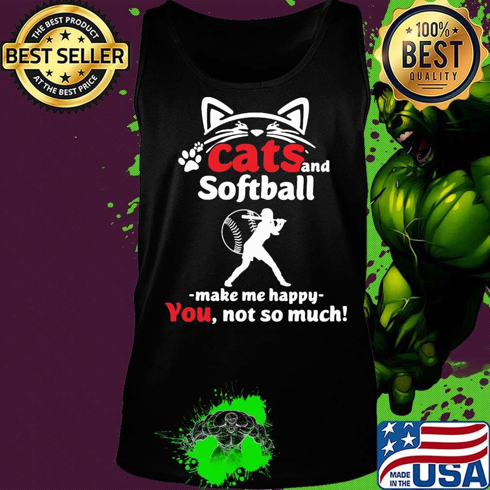 Cat and softball make me happy not so much paw s Tank top Cat and softball make me happy not so much paw s Tank top
