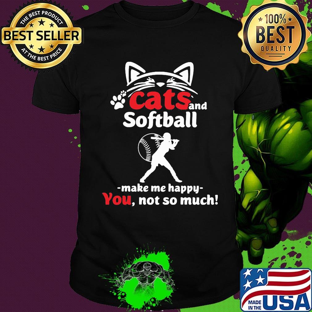 Cat and softball make me happy not so much paw shirt Cat and softball make me happy not so much paw shirt