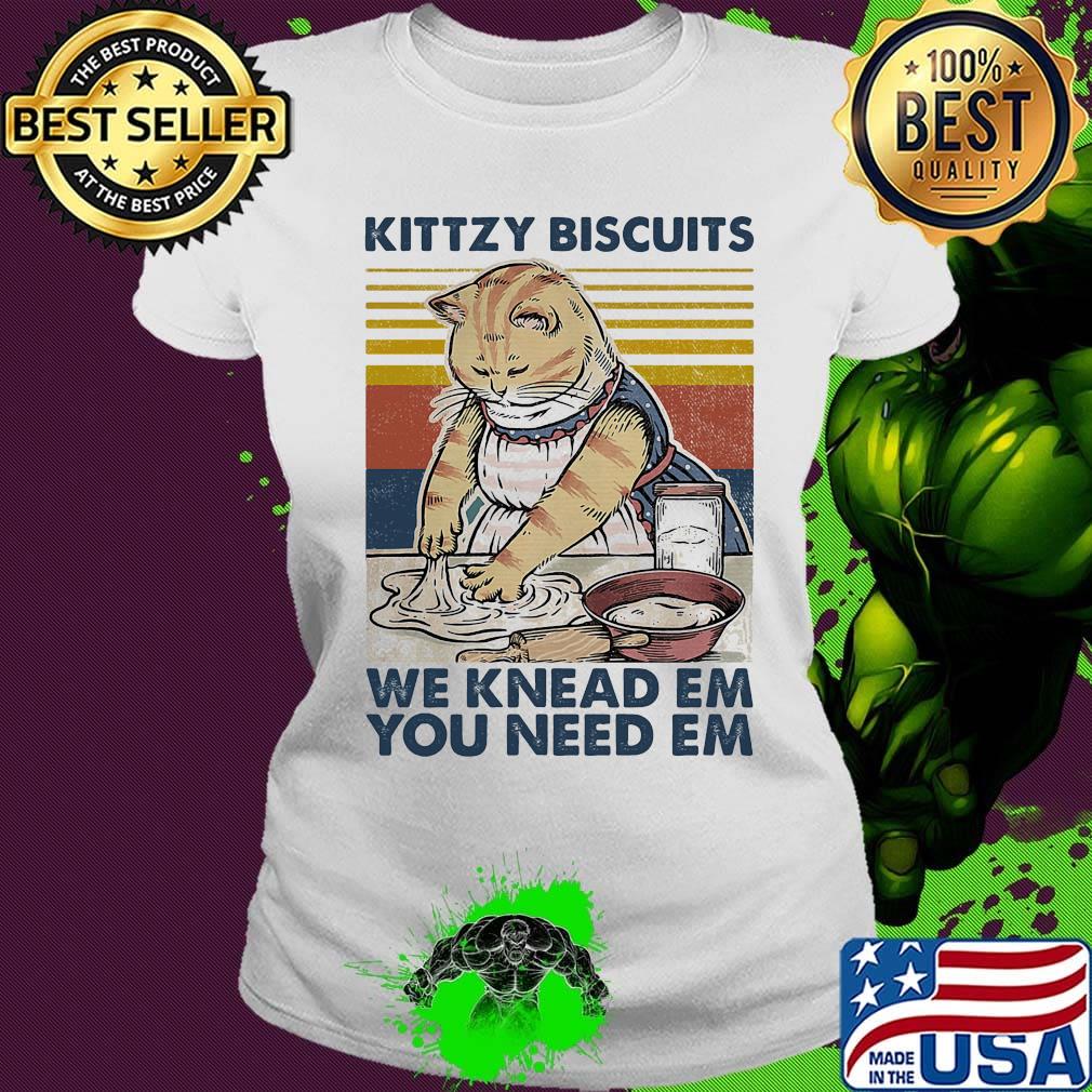 Cat kittzy biscuits we knead em you need em vintage retro s Ladies tee Cat kittzy biscuits we knead em you need em vintage retro s Ladies tee