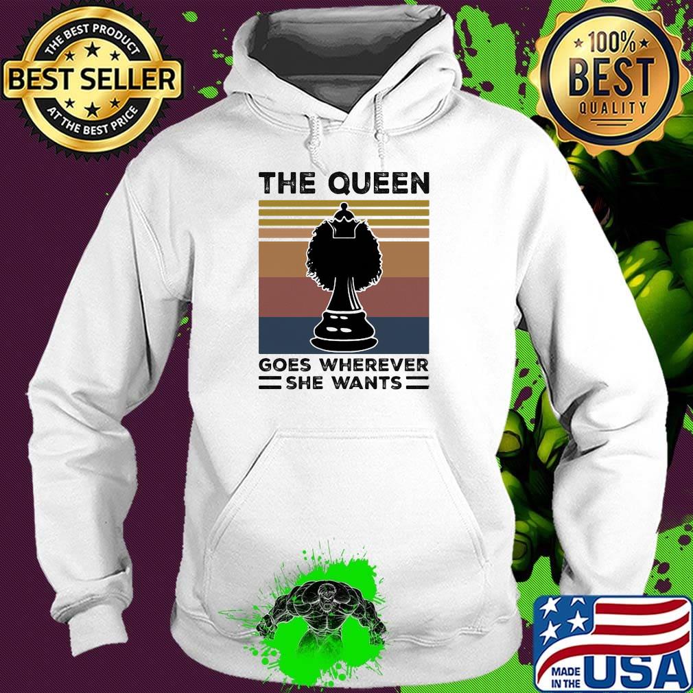 Chess the queen goes wherever she wants line vintage retro s Hoodie Chess the queen goes wherever she wants line vintage retro s Hoodie