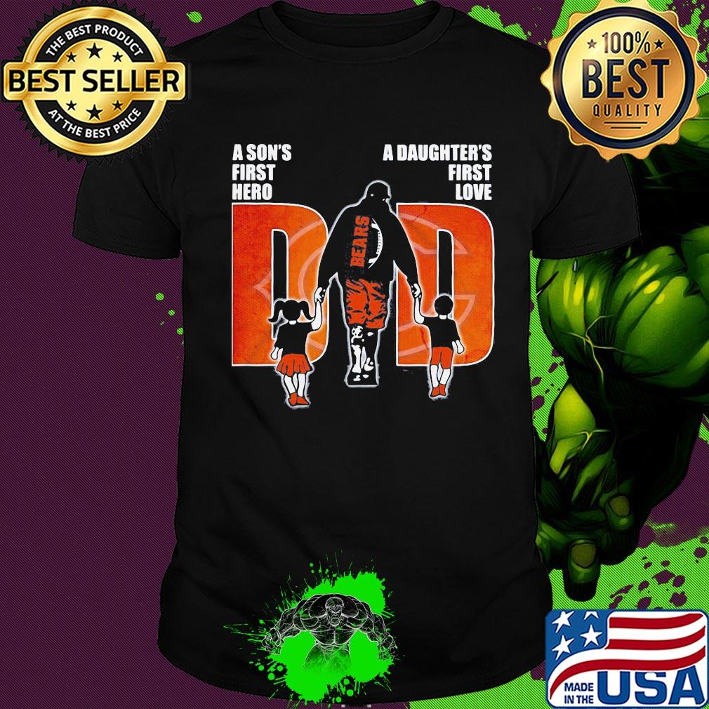 Chicago bears a son's first hero a daughter's first love dad happy father's day shirt