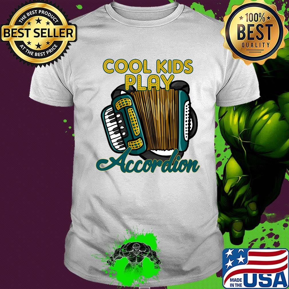 Cool kids play accordion shirt