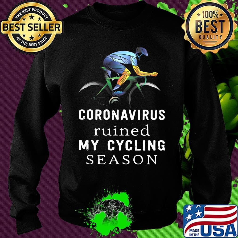 Coronavirus ruined my cycling season s Sweater Coronavirus ruined my cycling season s Sweater