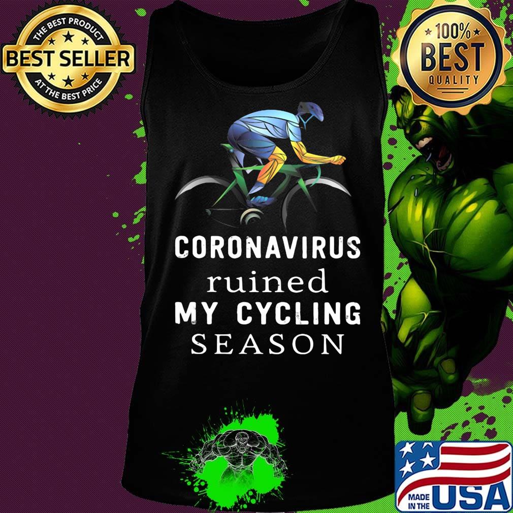 Coronavirus ruined my cycling season s Tank top Coronavirus ruined my cycling season s Tank top