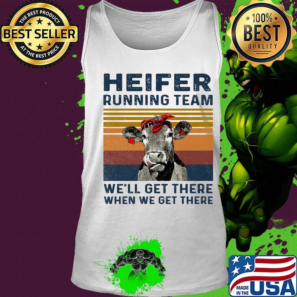 Cow heifer running team we'll get there when we get there vintage retro s Tank top Cow heifer running team we'll get there when we get there vintage retro s Tank top