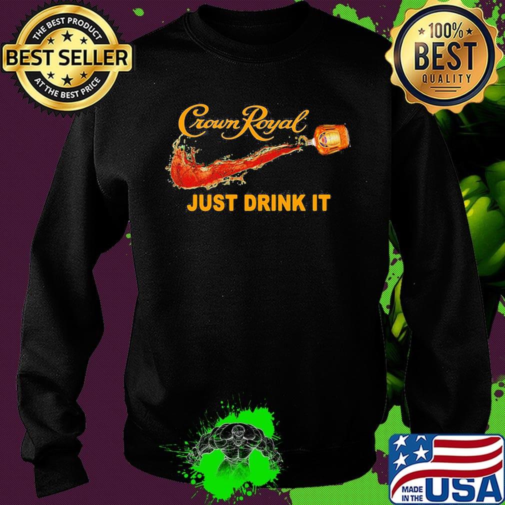 Crown royal wine nike just drink it s Sweater Crown royal wine nike just drink it s Sweater