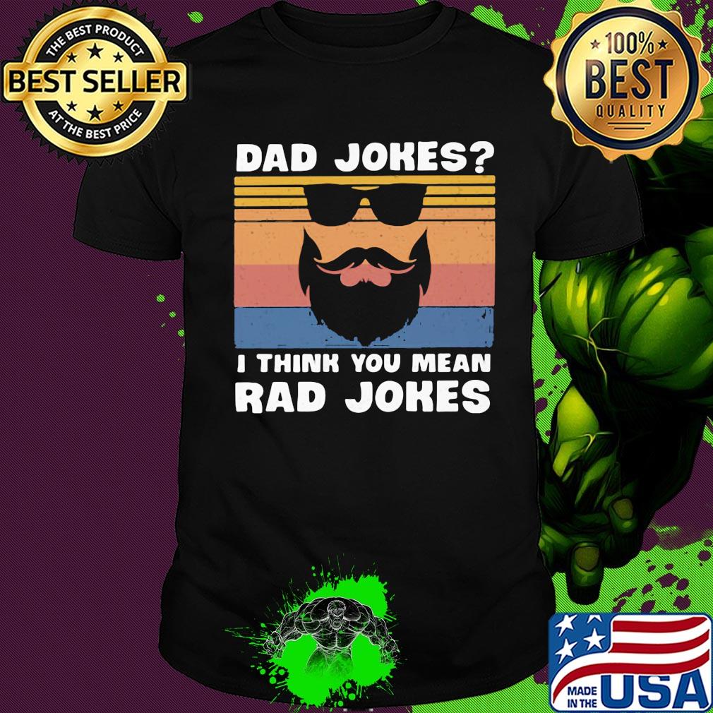 Dad jokes I think you mean rad jokes vintage retro shirt