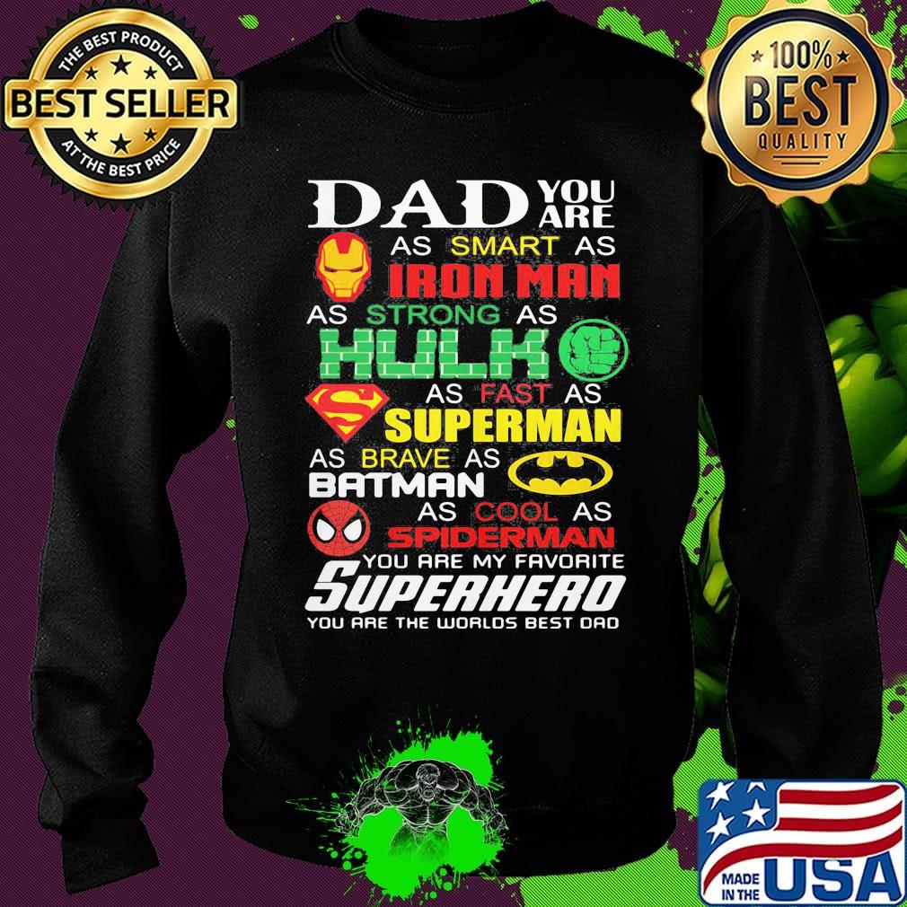 Dad you are as smart as iron man as strong hulk as fast as superman as brave as batman as cool as spiderman you are my favorite superhero happy father's day s Sweater Dad you are as smart as iron man as strong hulk as fast as superman as brave as batman as cool as spiderman you are my favorite superhero happy father's day s Sweater