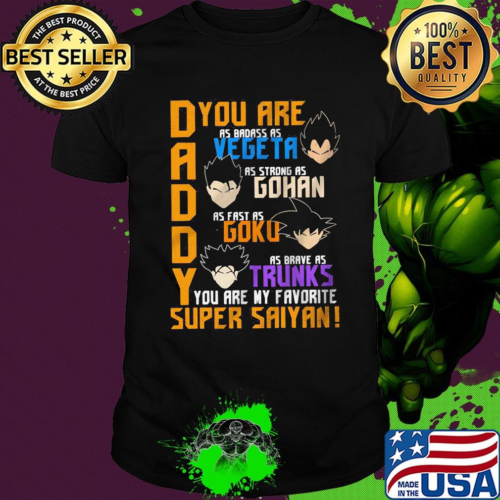 Daddy you are my favorite super saiyan funny dragon manga dad father's day shirt
