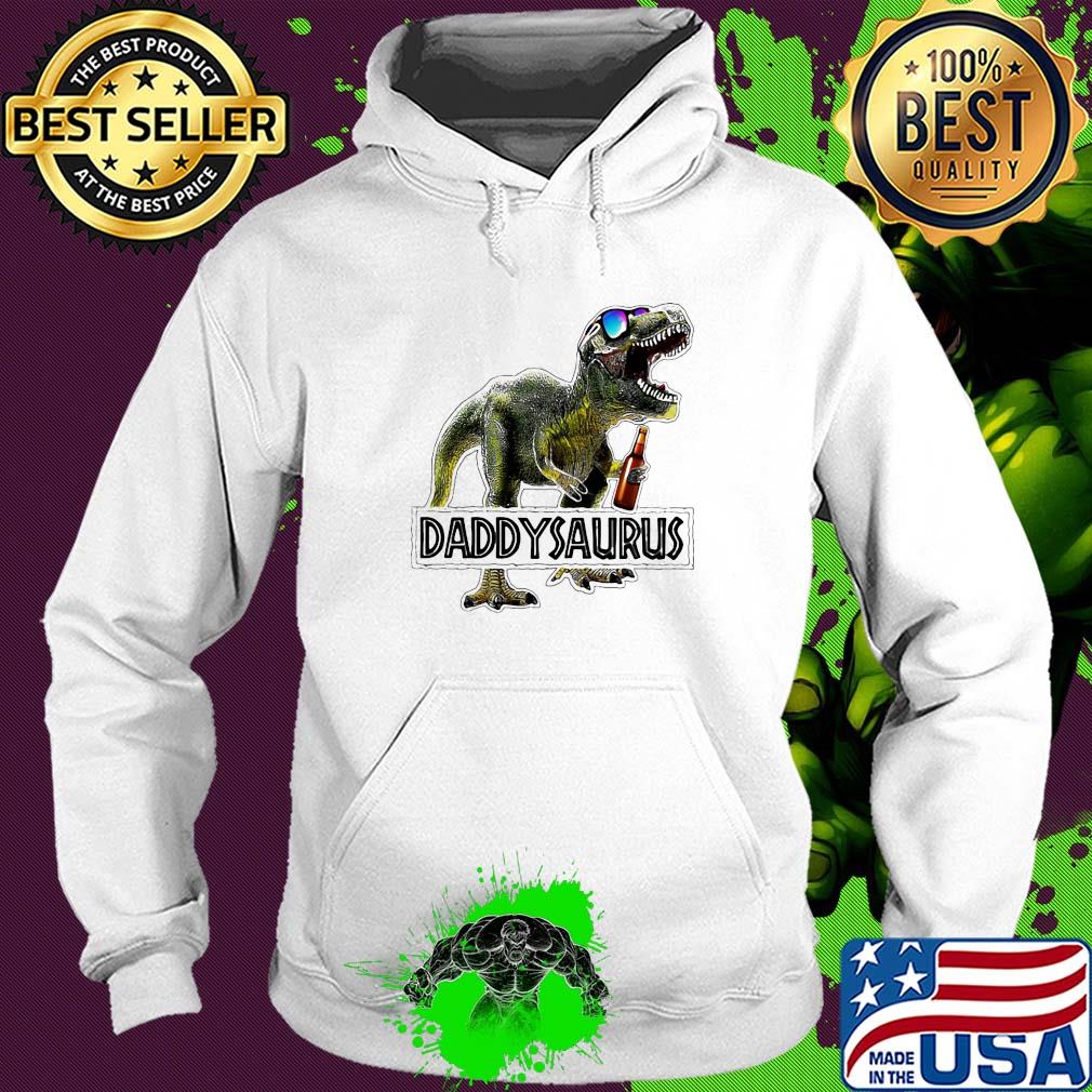 Daddysaurus daddy dinosaur beer happy father's day s Hoodie Daddysaurus daddy dinosaur beer happy father's day s Hoodie
