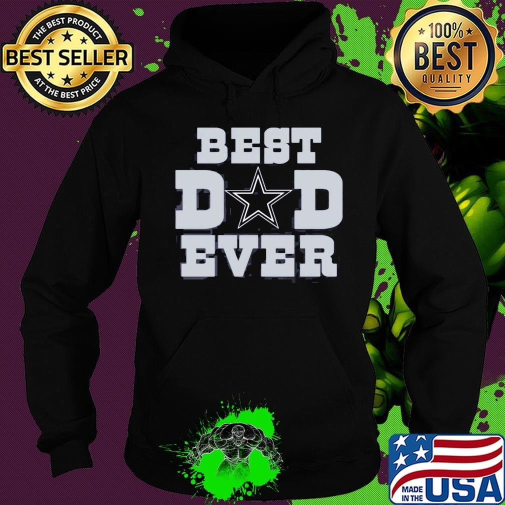 Dallas cowboys football best dad ever happy father's day s Hoodie Dallas cowboys football best dad ever happy father's day s Hoodie