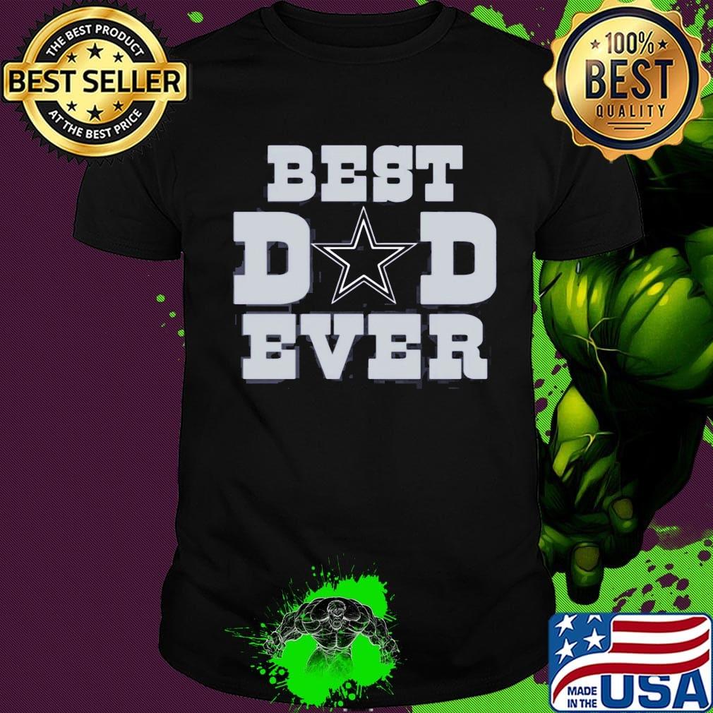 Dallas cowboys football best dad ever happy father's day shirt