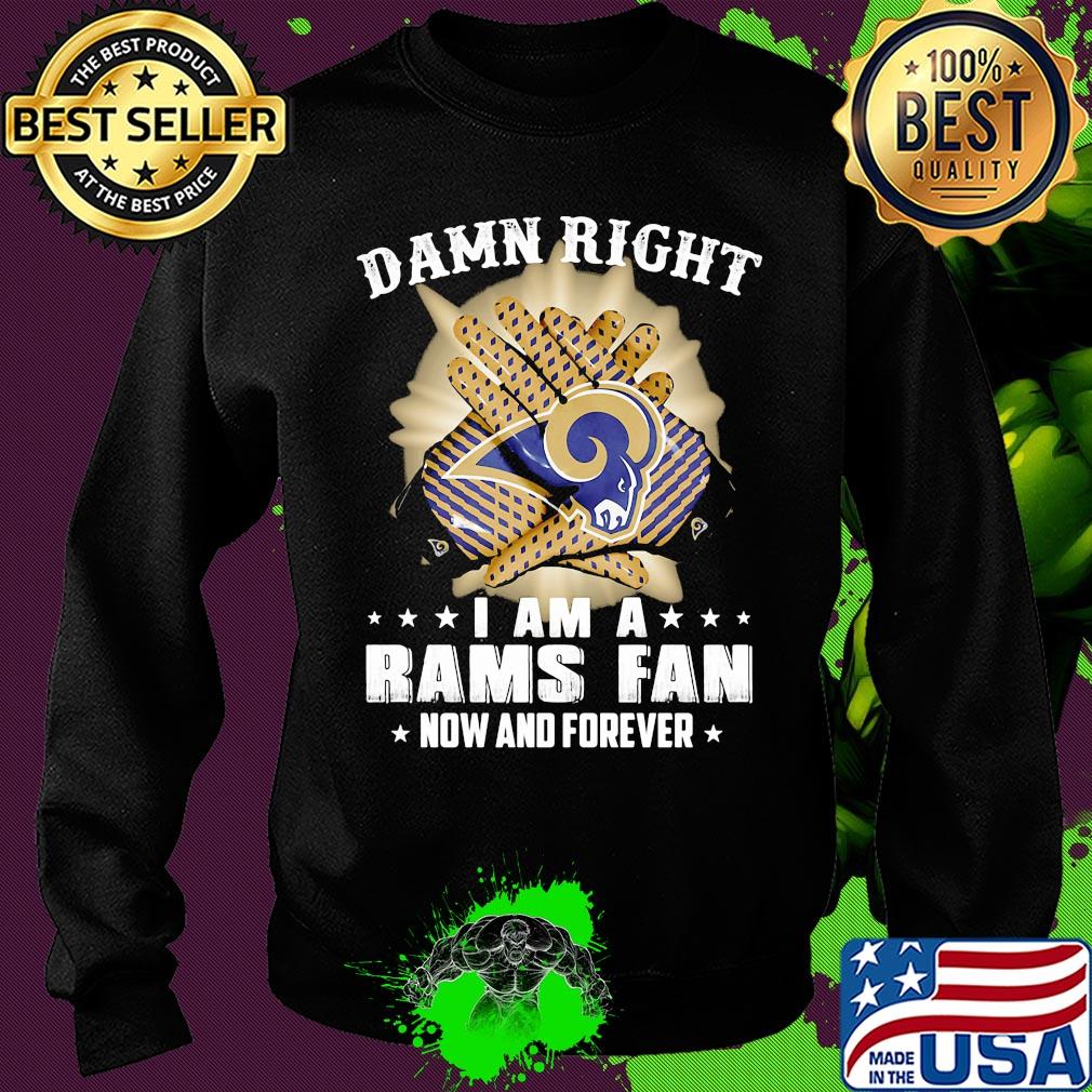 Damn right i am a los angeles rams fan now and forever stars s Sweater Damn right i am a los angeles rams fan now and forever stars s Sweater