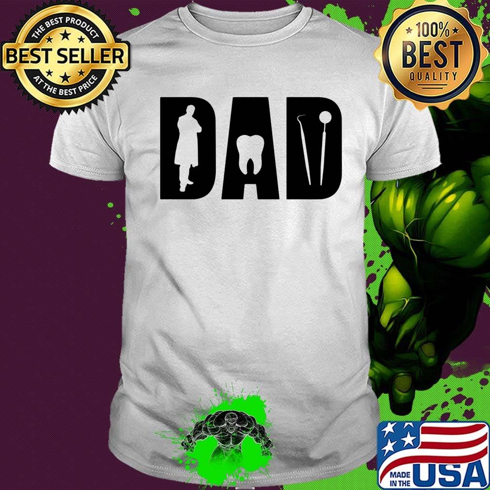 Dentist dad happy father's day shirt